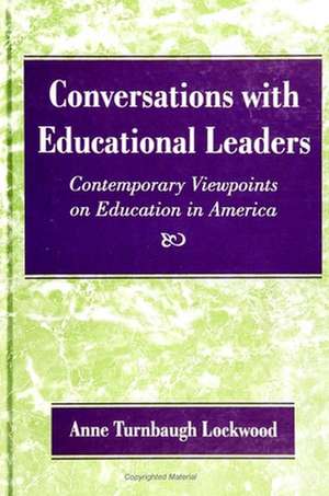 Conversations with Educational Leaders de Anne Turnbaugh Lockwood