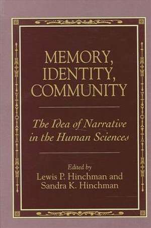 Memory, Identity, Community: The Idea of Narrative in the Human Sciences de Lewis P. Hinchman