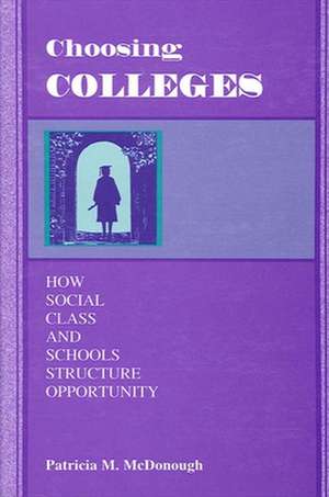 Choosing Colleges de Patricia M. McDonough