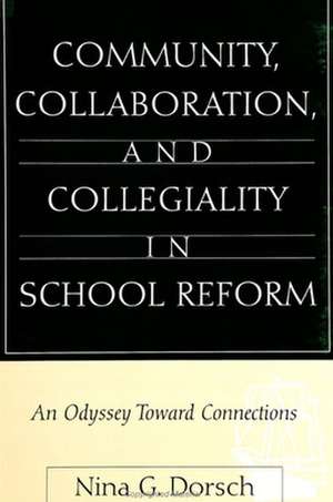 Community, Collaboration, and Collegiality in School Reform