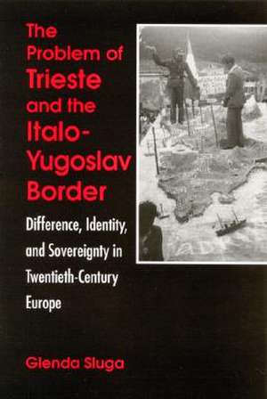 The Problem of Trieste and the Italo-Yugoslav Border