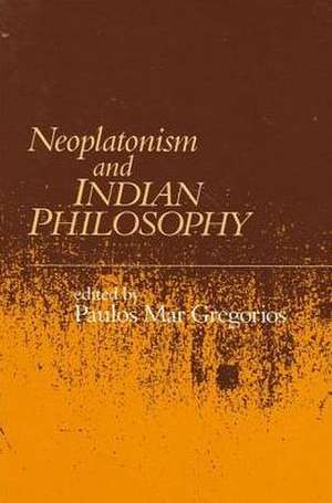 Neoplatonism and Indian Philosophy de Paulos Mar Gregorios