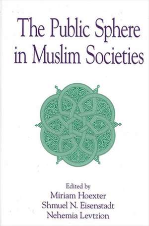 The Public Sphere in Muslim Societies