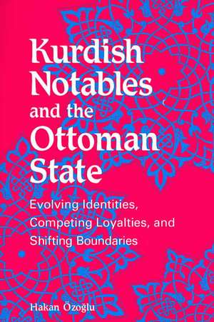 Kurdish Notables and the Ottoman State de Hakan Ozogalu