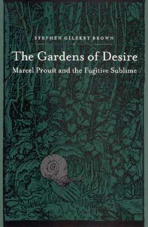 The Gardens of Desire de Stephen Gilbert Brown