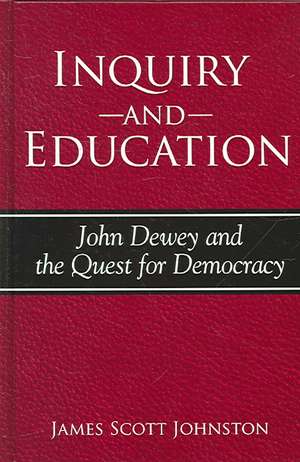 Inquiry and Education de James Scott Johnston