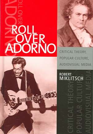 Roll Over Adorno de Robert Miklitsch