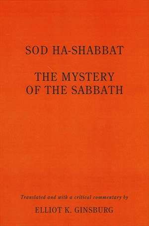 Sod Ha-Shabbat: The Mystery of the Sabbath