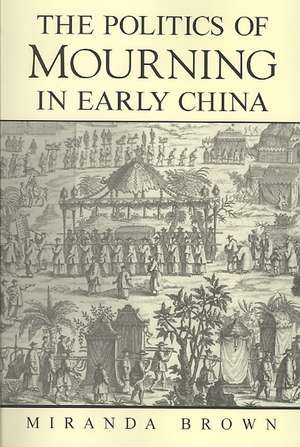 The Politics of Mourning in Early China