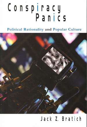 Conspiracy Panics de Jack Z Bratich
