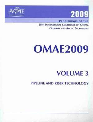 Print Proceedings of the ASME 2009 28th International Conference on Ocean, Offshore and Arctic Engineering (OMAE2009) v. 3; Pipel