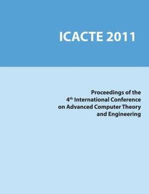 4th International Conference on Advanced Computer Theory and Engineering (ICACTE 2011) de Asme