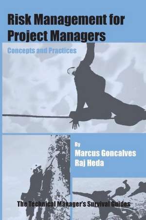 Risk Management for Project Managers: Concepts and Practices de Marcus Goncalves