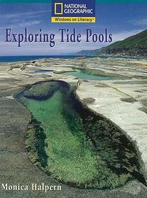 Windows on Literacy Fluent Plus (Science: Life Science): Exploring Tide Pools de National Geographic Learning