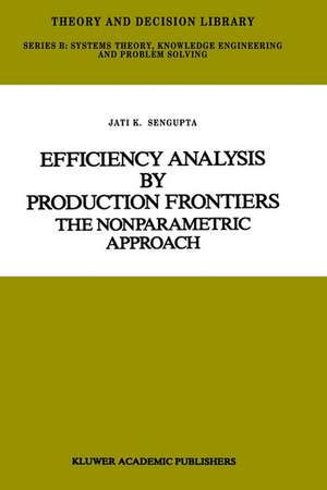 Efficiency Analysis by Production Frontiers: The Nonparametric Approach de Jati Sengupta