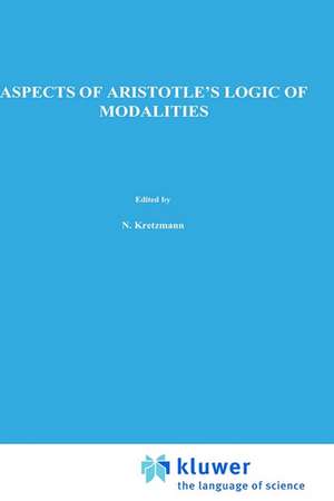 Aspects of Aristotle’s Logic of Modalities de J. van Rijen