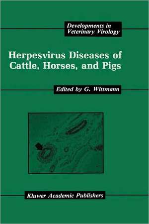 Herpesvirus Diseases of Cattle, Horses, and Pigs de G. Wittmann