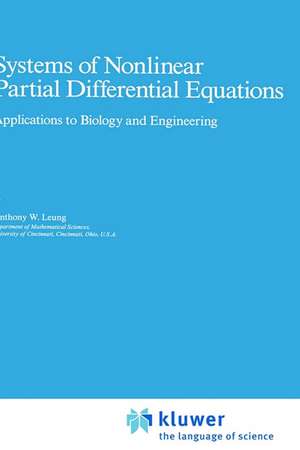 Systems of Nonlinear Partial Differential Equations: Applications to Biology and Engineering de A.W. Leung