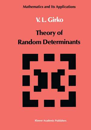 Theory of Random Determinants de V.L. Girko