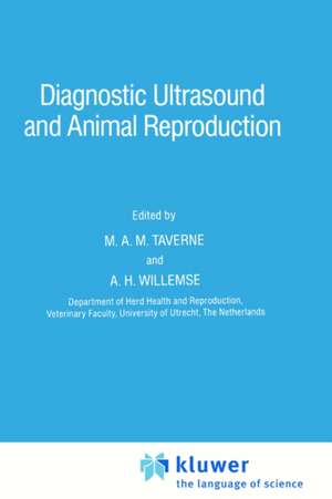 Diagnostic Ultrasound and Animal Reproduction de M.A.M. Taverne