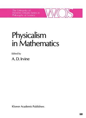 Physicalism in Mathematics de A.D. Irvine