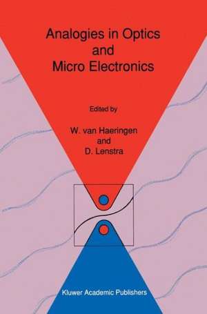 Analogies in Optics and Micro Electronics: Selected Contributions on Recent Developments de W. van Haeringen