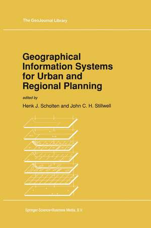 Geographical Information Systems for Urban and Regional Planning de Henk J. Scholten