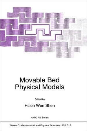 Movable Bed Physical Models de Hsieh Wen Shen