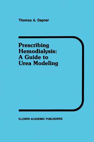 Prescribing Hemodialysis: A Guide to Urea Modeling de T.A. Depner