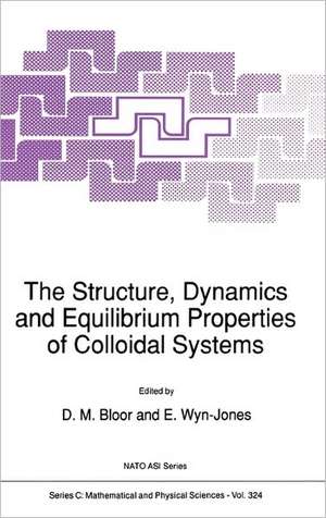 The Structure, Dynamics and Equilibrium Properties of Colloidal Systems de D. Bloor