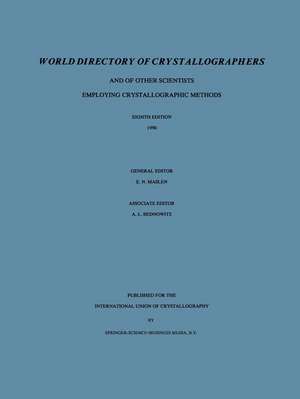 World Directory of Crystallographers: And of Other Scientists Employing Crystallographic Methods de Allan L. Bednowitz