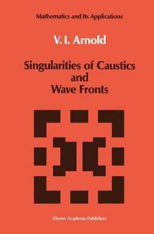 Singularities of Caustics and Wave Fronts de Vladimir Arnold