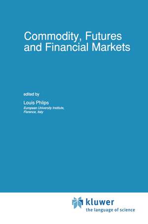 Commodity, Futures and Financial Markets de L. Phlips