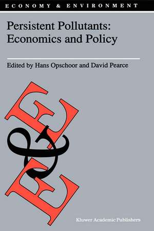 Persistent Pollutants: Economics and Policy: Economics and Policy de J.B. Opschoor