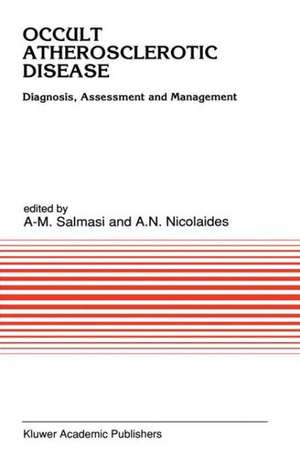 Occult Atherosclerotic Disease: Diagnosis, Assessment and Management de Abdul-Majeed Salmasi