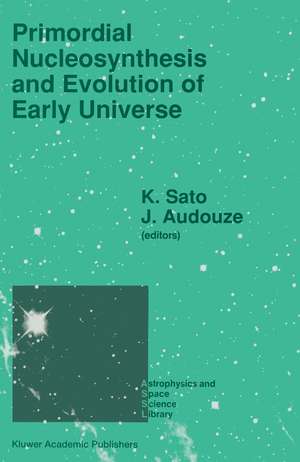 Primordial Nucleosynthesis and Evolution of the Early Universe de Katsuhiko Sato