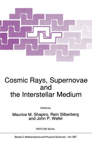 Cosmic Rays, Supernovae and the Interstellar Medium de Maurice M. Shapiro