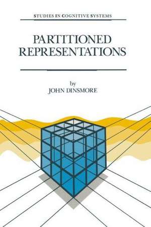 Partitioned Representations: A Study in Mental Representation, Language Understanding and Linguistic Structure de John Dinsmore