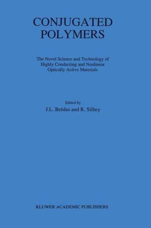 Conjugated Polymers: The Novel Science and Technology of Highly Conducting and Nonlinear Optically Active Materials de J.L. Brédas