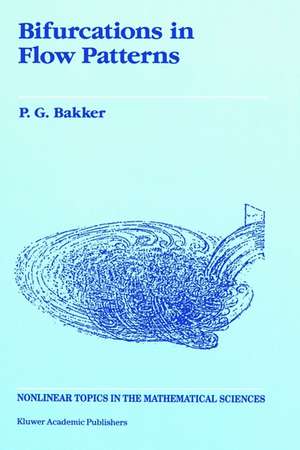 Bifurcations in Flow Patterns: Some Applications of the Qualitative Theory of Differential Equations in Fluid Dynamics de P.G. Bakker