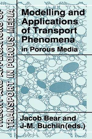 Modelling and Applications of Transport Phenomena in Porous Media de Jacob Bear