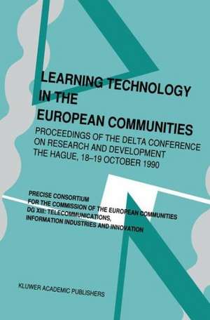 Learning Technology in the European Communities - Proceedings of the Delta Conference on Research and Development - The Hague - 17-18 October, 1990 de Stefano A. Cerri