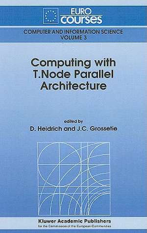 Computing with T.Node Parallel Architecture de D. Heidrich