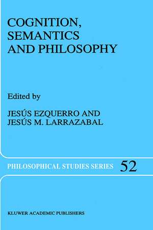 Cognition, Semantics and Philosophy: Proceedings of the First International Colloqium on Cognitive Science de J. Ezquerro