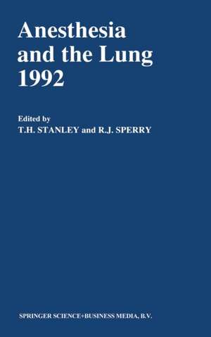 Anesthesia and the Lung 1992 de Theodore Stanley