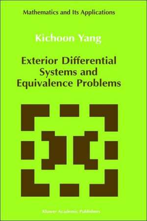 Exterior Differential Systems and Equivalence Problems de Kichoon Yang