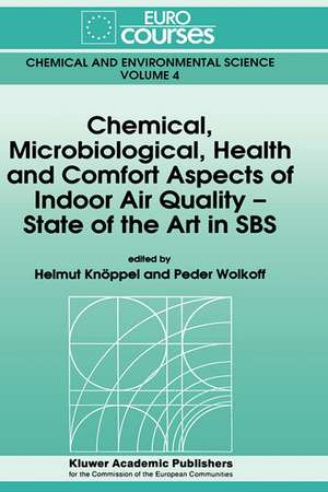 Chemical, Microbiological, Health and Comfort Aspects of Indoor Air Quality - State of the Art in SBS de Helmut Knöppel