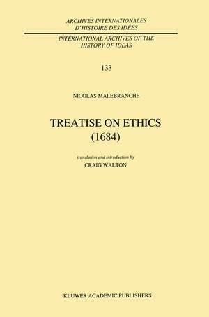 Treatise on Ethics (1684): Translated and Edited by Craig Walton de Nicolas Malebranche