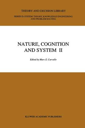 Nature, Cognition and System II: Current Systems-Scientific Research on Natural and Cognitive Systems Volume 2: On Complementarity and Beyond de M.E. Carvallo