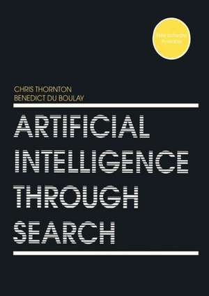 Artificial Intelligence Through Search de Chris Thornton